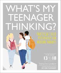 What's My Teenager Thinking : Practical Child Psychology For Modern Parents (authentic verified) by Tanith Carey