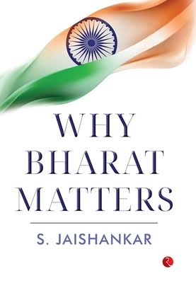 Why Bharat Matters by Subrahmanyam Jaishankar