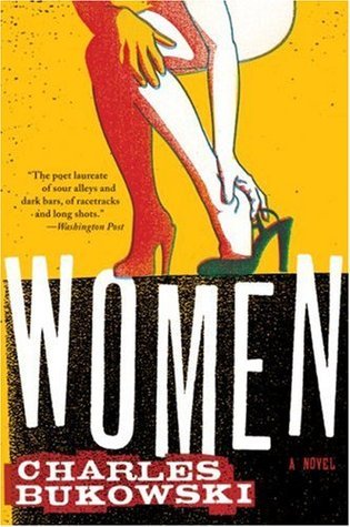 Women : A Novel by Charles Bukowski (The Classic American Best Seller)
