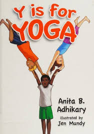 Y is for Yoga (authentic verified) by Anita B. Adhikari