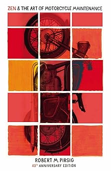 Zen And The Art Of Motorcycle Maintenanc by Robert Pirsig