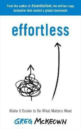 Effortless By Greg McKeown