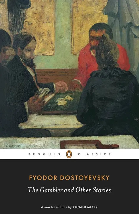 The Gambler And Other Stories (Penguin Classics) By Fyodor Dostoyevsky (Author) Ronald Meyer (Translator)