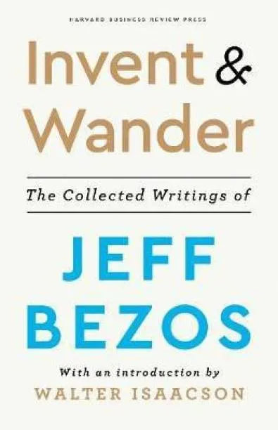 Invent and Wander By Jeff Bezos