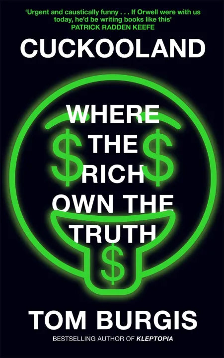 Cuckooland: Where The Rich Own The Truth (Paperback) By Tom Burgis