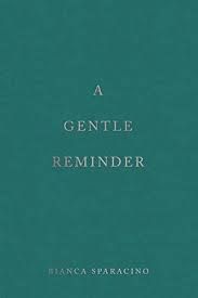 A Gentle Reminder (Blanca Sparacino)