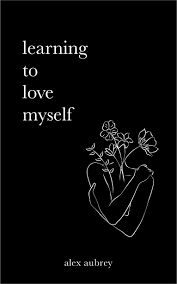 Learning to Love Myself (Alex Aubrey)