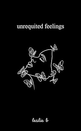 Unrequited Feelings by Leslie B
