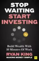 Stop Waiting Start Investing (Paperback) By Ryan King