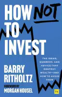 How Not To Invest (Paperback) By Barry Ritholtz