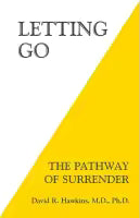 Letting Go : The Pathway Of Surrender (Paperback) By David R. Hawkins