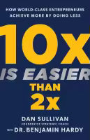 10x Is Easier Than 2x (English, Hardcover) By Dan Sullivan, Dr. Benjamin Hardy