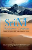 The Journey Continues: A sequel To Apprenticed To A Himalayan Master (Paperback) By Sri M