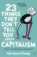 23 Things They Don't Tell You About Capitalism (English, Paperback) By Ha-Joon Chang