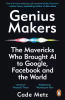 Genius Makers (Paperback) By Cade Metz