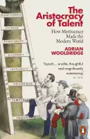 The Aristocracy Of Talent By Adrian Wooldridgde