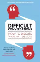 Difficult Conversations By Douglas Stone, Bruce Patton & Sheila Heen