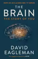 The Brain - The Story of You By David Eagleman