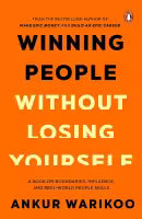 Winning People Without Losing Yourself (Hardcover) By Ankur Warikoo