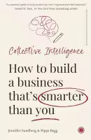 Collective Intelligence: How To Build A Business That’s Smarter Than You (English, Paperback) By Jennifer Sundberg & Pippa Begg