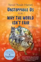 Unstoppable Us Volume 2: Why The World Isn't Fair (Paperback) By Yuval Noah Harari