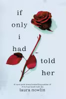 If Only I Had Told Her (Paperback) By Laura Nowlin