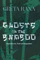 Ghosts In The Bamboo (Paperback) By Greta Rana