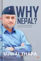 Why Nepal ? by Ujwal Thapa