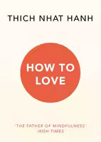How To Love (English, Paperback) By Thich Nhat Hanh
