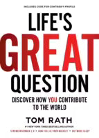 Life's Great Question By Tom Rath