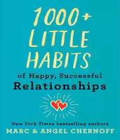 1000+ Little Habits of Happy, Successful Relationships By Marc Chernoff, Angel Chernoff