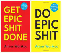 Get Epic Shit Done / Do Epic Shit By Ankur Warikoo