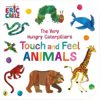 The Very Hungry Caterpillar’s : Touch And Feel Animals (Board Book) By Eric Carle