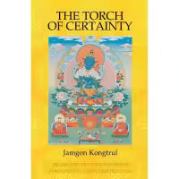 The Torch Of Certainty (Paperback) By Jamgon Kongtrul Lodro Taye