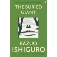 The Buried Giant By Kazuo Ishiguro