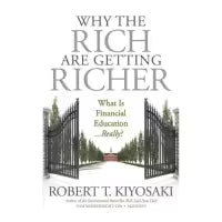 Why Rich Are Getting Richer By Robert T. Kiyosaki