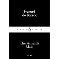 The Atheist's Mass (Penguin Little Black Classics) By Honoré de Balzac