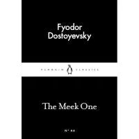 The Meek One (Penguin Little Black Classics) By Fyodor Dostoyevsky, Ronald Meyer (Translator)