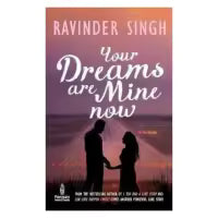 Your Dreams Are Mine Now By Ravinder Singh