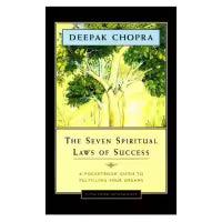 The Seven Spiritual Laws of Success By Deepak Chopra