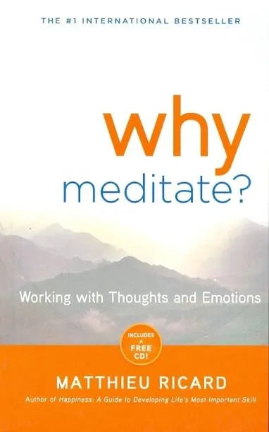 Why Meditate By Matthieu Ricard