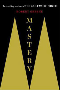 The Mastery Author: Robert Greene