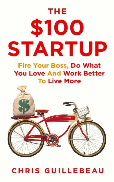 The $100 Startup By Chris Guillebeau