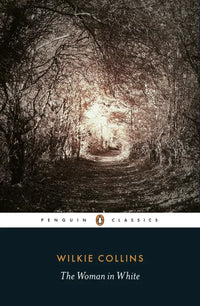 The Woman In White (Penguin Classics) By Wilkie Collins
