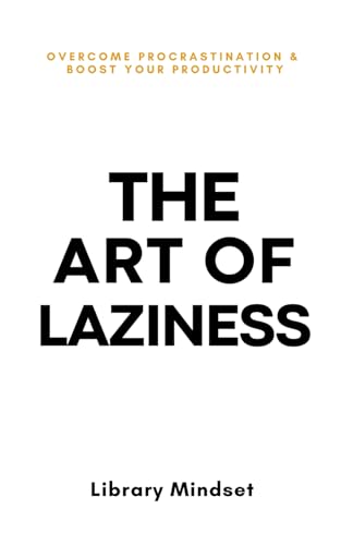 The Art of Laziness by Library Mindset