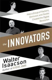 Innovators By Walter Isaacson
