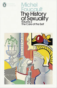 The History Of S*xuality : Volume 3 The Care Of The Self (Paperback) By Michel Foucault