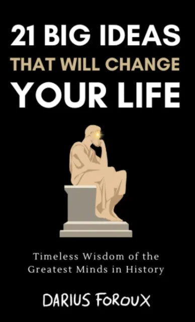 21 Big Ideas That Will Change Your Life (Paperback) By Darius Foroux