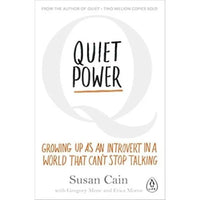 Quit Power: Growing Up As An Introvert In A World That Can'T Stop Talking - Susan Cain