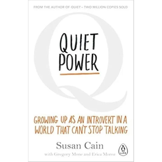 Quit Power: Growing Up As An Introvert In A World That Can'T Stop Talking - Susan Cain